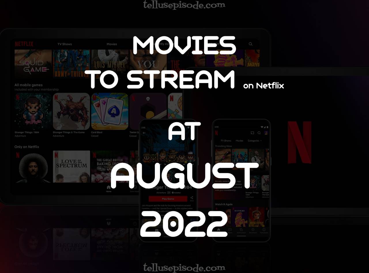 Movies to Stream on Netflix at August 2022