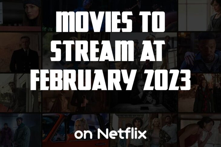 Movies to Stream on Netflix at February 2023